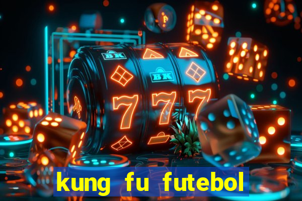 kung fu futebol clube completo dublado